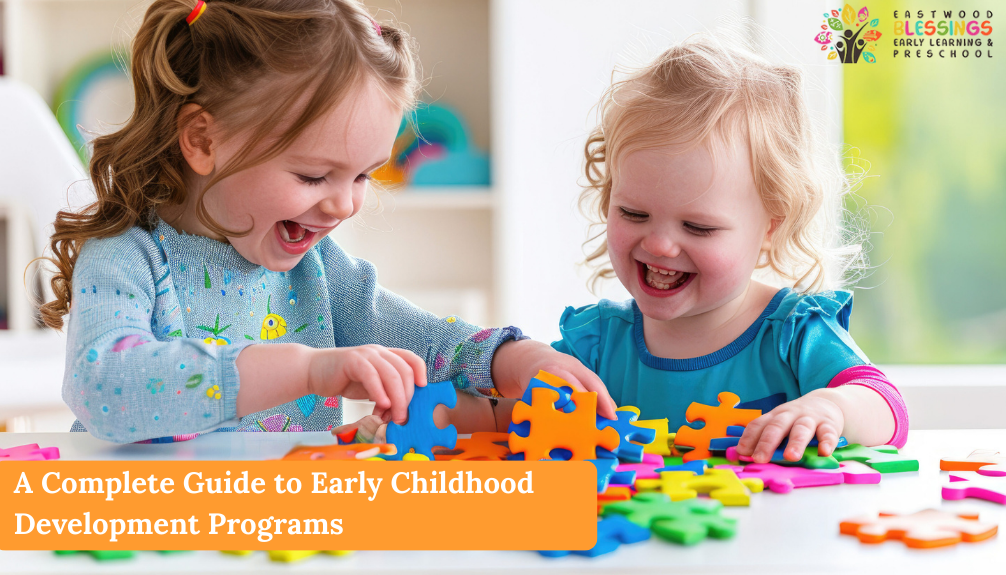 A Complete Guide to Early Childhood Development Programs early-childhood-development-programs-guide