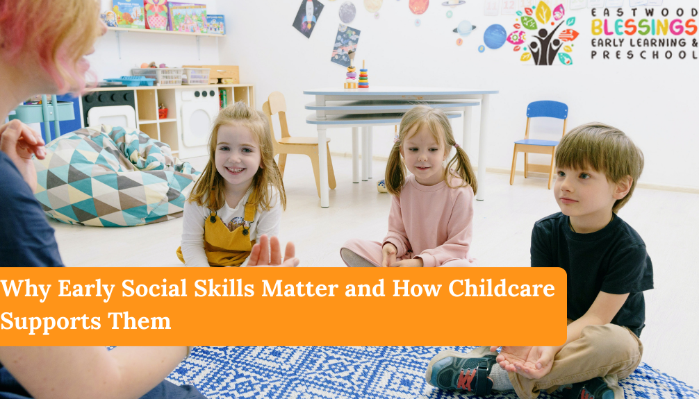 Why Early Social Skills Matter and How Childcare Supports Them