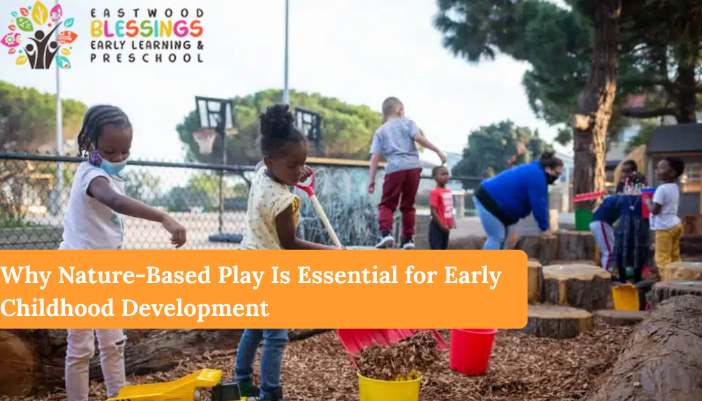 Why Nature-Based Play Is Essential for Early Childhood Development