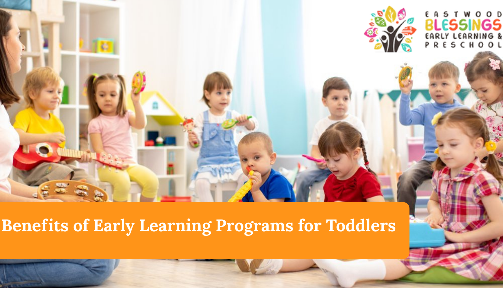 Benefits of Early Learning Programs for Toddlers