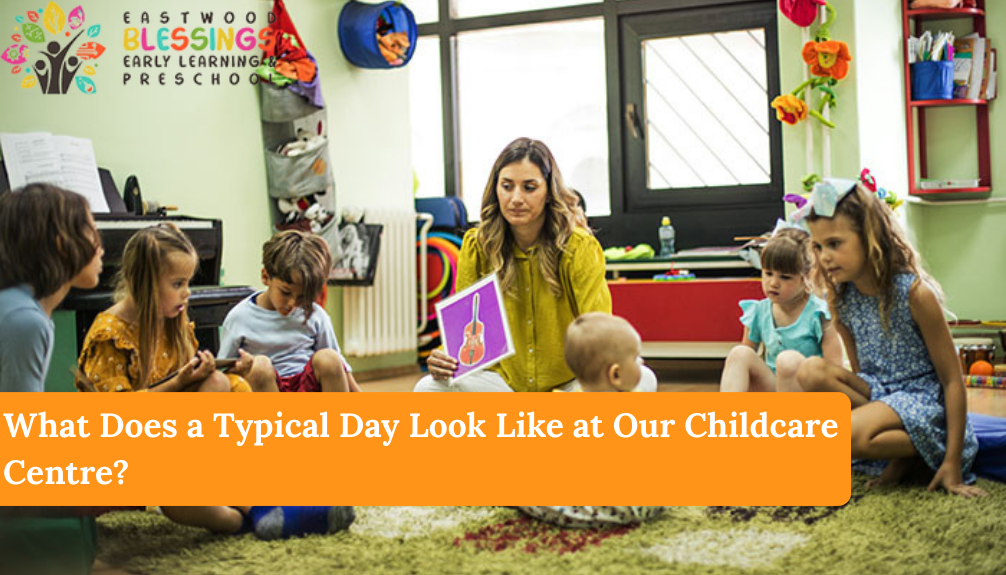 What Does a Typical Day Look Like at Our Childcare Centre