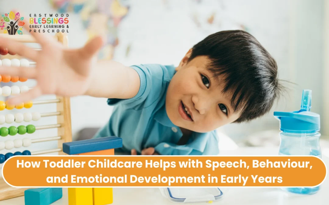 How Toddler Childcare Helps with Speech, Behaviour, and Emotional Development in Early Years