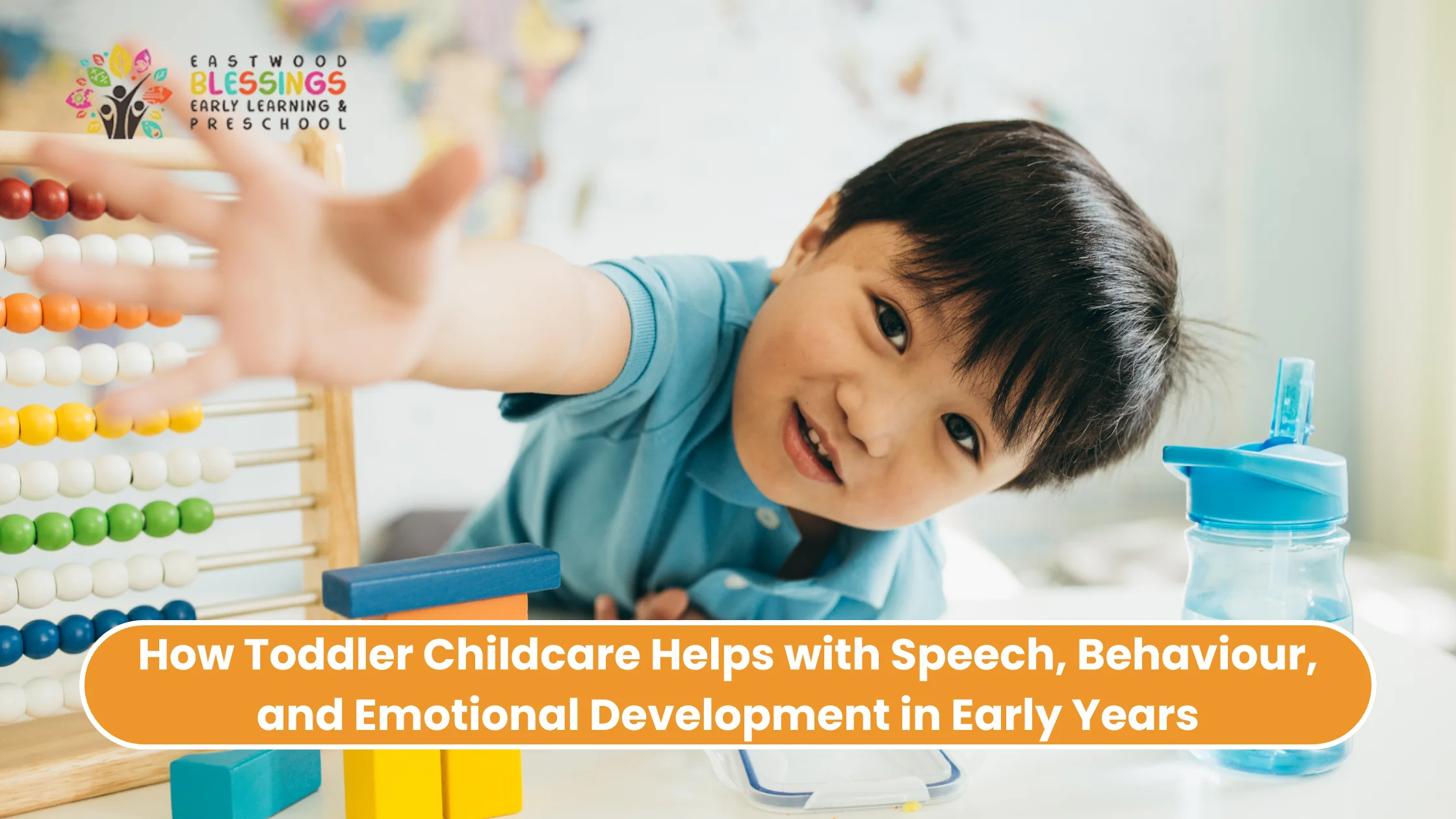 How Toddler Childcare Helps with Speech, Behaviour, and Emotional Development in Early Years Toddler Childcare
